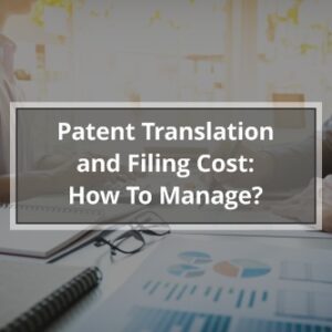 Patent Translation and Filing Cost